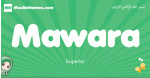 Mawara arabic girl name and meaning, quranic girls name Mawara