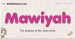 Mawiyah muslim girls name and meaning, islamic girls name Mawiyah