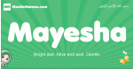 Mayesha arabic girl name and meaning, quranic girls name Mayesha