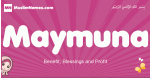 Maymuna arabic girls name and meaning, muslim girl name Maymuna