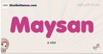 Maysan muslim girls name and meaning, islamic girls name Maysan
