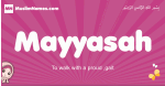 Mayyasah arabic girls name and meaning, muslim girl name Mayyasah