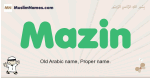 Mazin muslim boys name and meaning, islamic boys name Mazin