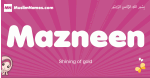 Mazneen arabic girls name and meaning, muslim girl name Mazneen