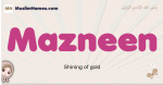 Mazneen muslim girls name and meaning, islamic girls name Mazneen