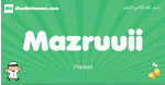Mazruuii arabic boys name and meaning, quranic boys name Mazruuii