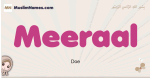 Meeraal muslim girls name and meaning, islamic girls name Meeraal
