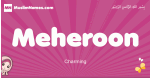 Meheroon arabic girls name and meaning, muslim girl name Meheroon