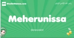 Meherunissa arabic girl name and meaning, quranic girls name Meherunissa
