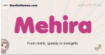 Mehira muslim girls name and meaning, islamic girls name Mehira