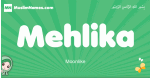 Mehlika arabic girl name and meaning, quranic girls name Mehlika