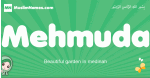 Mehmuda arabic girl name and meaning, quranic girls name Mehmuda