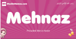 Mehnaz arabic girls name and meaning, muslim girl name Mehnaz
