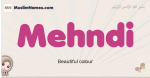 Mehndi muslim girls name and meaning, islamic girls name Mehndi