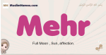 Mehr muslim girls name and meaning, islamic girls name Mehr