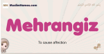 Mehrangiz muslim girls name and meaning, islamic girls name Mehrangiz