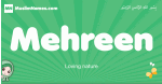 Mehreen arabic girl name and meaning, quranic girls name Mehreen