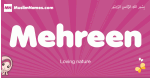 Mehreen arabic girls name and meaning, muslim girl name Mehreen