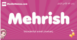 Mehrish Meaning, Arabic Muslim name Mehrish Meaning