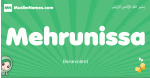 Mehrunissa arabic girl name and meaning, quranic girls name Mehrunissa