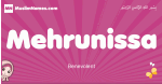 Mehrunissa arabic girls name and meaning, muslim girl name Mehrunissa