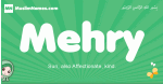 Mehry arabic girl name and meaning, quranic girls name Mehry
