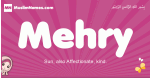 Mehry arabic girls name and meaning, muslim girl name Mehry