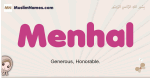 Menhal muslim girls name and meaning, islamic girls name Menhal