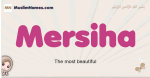 Mersiha muslim girls name and meaning, islamic girls name Mersiha