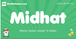 Midhat arabic boys name and meaning, quranic boys name Midhat