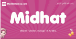 Midhat arabic girls name and meaning, quranic girls name Midhat