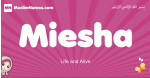 Miesha arabic girls name and meaning, muslim girl name Miesha