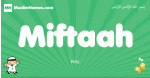 Miftaah arabic boys name and meaning, quranic boys name Miftaah