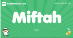 Miftah arabic boys name and meaning, quranic boys name Miftah