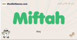 Miftah muslim boys name and meaning, islamic boys name Miftah