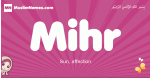 Mihr arabic girls name and meaning, muslim girl name Mihr