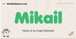 Mikail muslim boys name and meaning, islamic boys name Mikail
