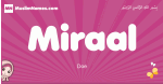 Miraal arabic girls name and meaning, muslim girl name Miraal