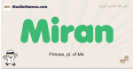 Miran muslim boys name and meaning, islamic boys name Miran