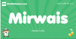 Mirwais arabic boys name and meaning, quranic boys name Mirwais