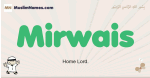 Mirwais muslim boys name and meaning, islamic boys name Mirwais