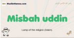 Misbah-uddin muslim boys name and meaning, islamic boys name Misbah-uddin