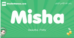 Misha arabic girl name and meaning, quranic girls name Misha