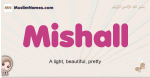 Mishall muslim girls name and meaning, islamic girls name Mishall
