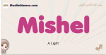 Mishel muslim girls name and meaning, islamic girls name Mishel