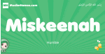 Miskeenah arabic girl name and meaning, quranic girls name Miskeenah