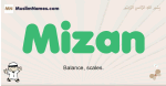 Mizan muslim boys name and meaning, islamic boys name Mizan