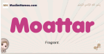 Moattar muslim girls name and meaning, islamic girls name Moattar