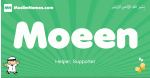 Moeen arabic boys name and meaning, quranic boys name Moeen