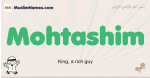 Mohtashim muslim boys name and meaning, islamic boys name Mohtashim